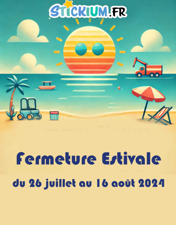 Fermeture estivale de Stickium du 26 juillet au 16 août 2024 avec logo stickium.fr et plage ensoleillée.