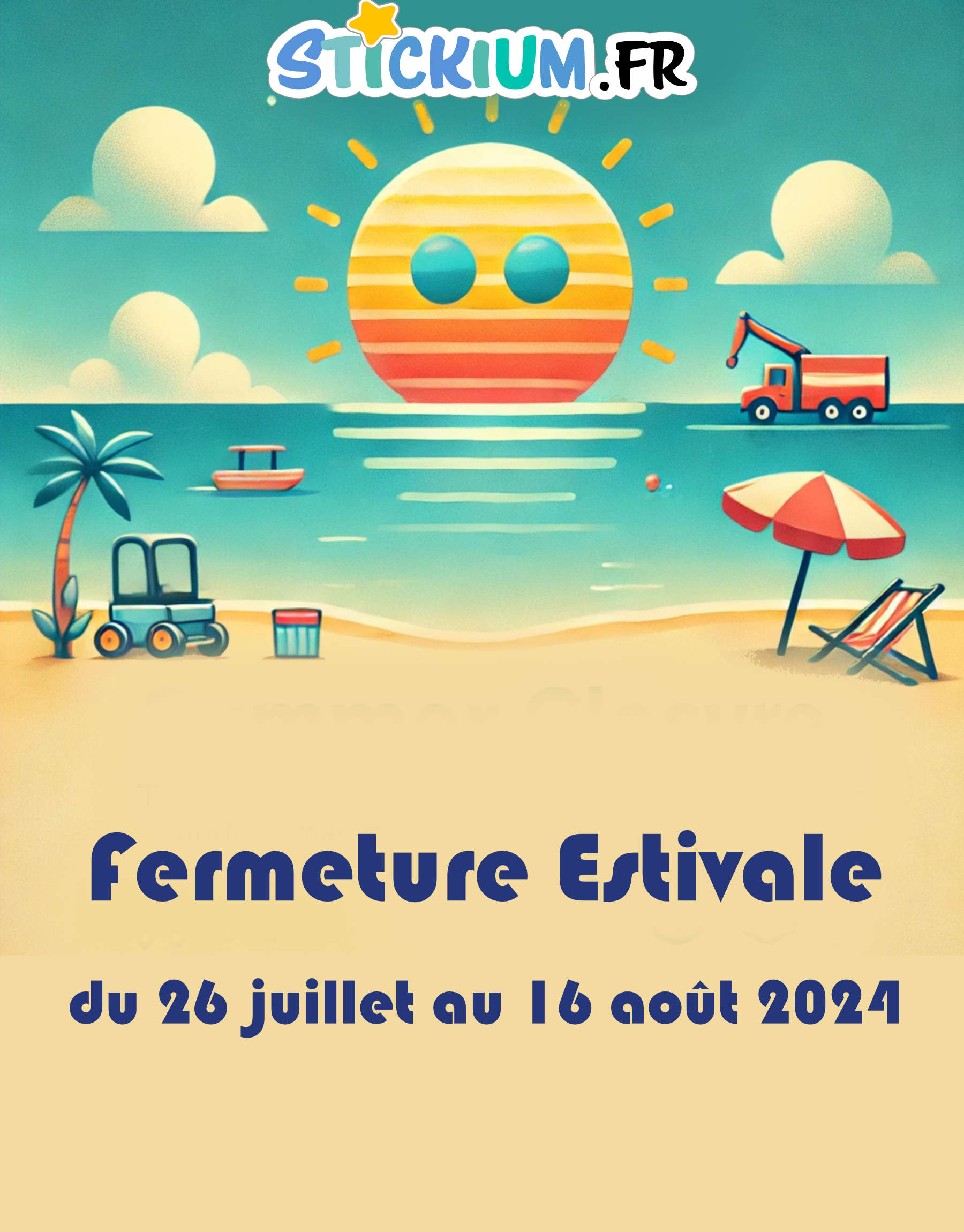 Fermeture estivale de Stickium du 26 juillet au 16 août 2024 avec logo stickium.fr et plage ensoleillée.